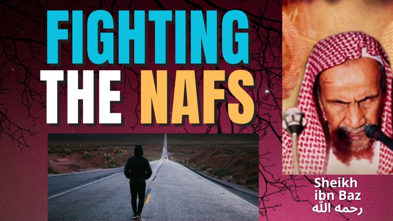 FIGHTING THE NAFS - Sheikh ibn Baz رحمه الله