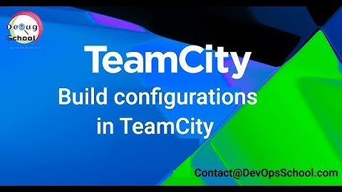 Build configurations in TeamCity