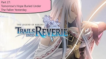 The Legend of Heroes: Trails into Reverie-Part 27(Tomorrow