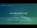 Our Merciful God - Ephesians 2:4