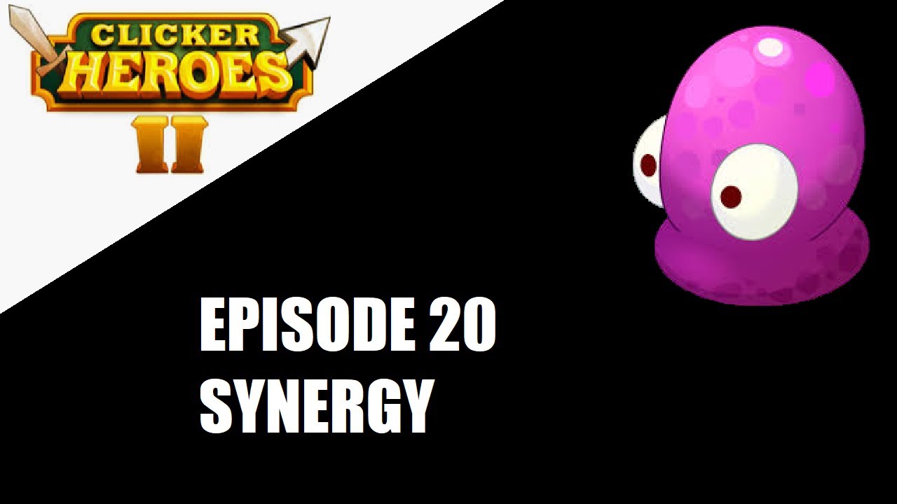 Clicker Heroes 2 - 100% Achievements Journey - Ep 20 - Synergy