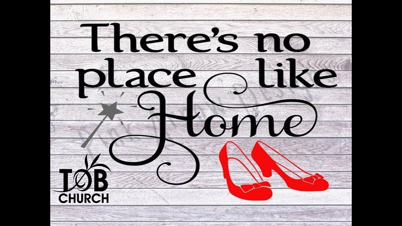 There's No Place Like Home - TOB Church Sunday Worship (5-10-2020 ...