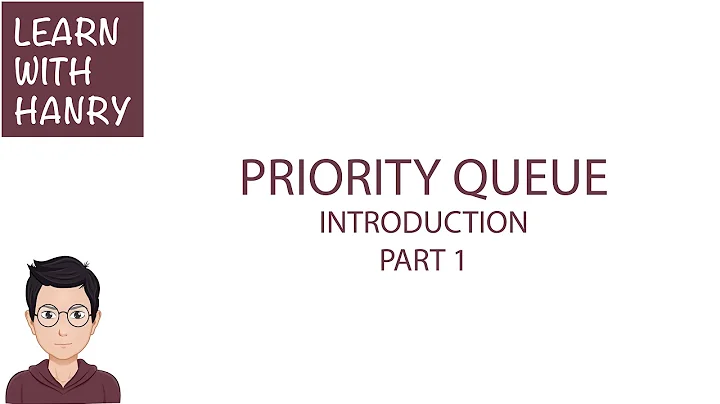 Data Structure - Priority Queue - Introduction - Part 1