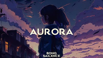 BONQ X SAILXNCE - AURORA (Official Music Video)