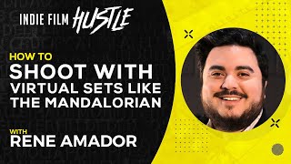 How to Shoot with Virtual Sets Like The Mandalorian with Rene Amador // Indie Film Hustle Talks