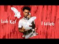Luh Kel I Wish Official Lyric Video mp3