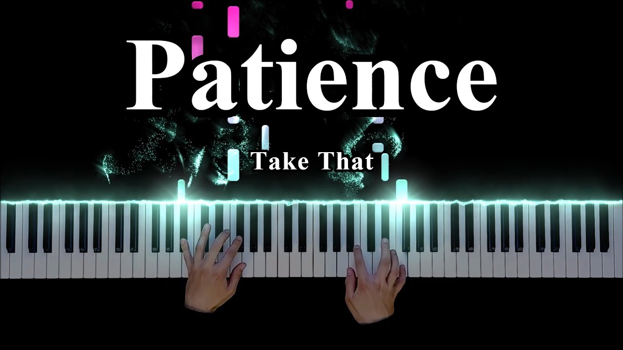 Watch Take That - Patience (Piano Cover) Bennet Paschke on YouTube Watch Take That - Patience (Piano Cover) Bennet Paschke on YouTube