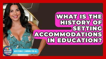 What Is The History Of Setting Accommodations In Education? - Accessible Learning For All