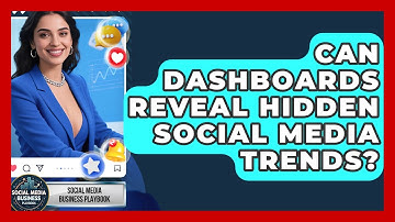 Can Dashboards Reveal Hidden Social Media Trends? - Social Media Business Playbook