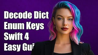 Famous Swift 4 Decodable: How to Decode Dictionary with Enum Keys Net Worth