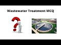 Test your Knowledge: Wastewater MCQ with Answers