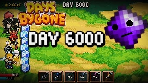 Days Bygone | Day 6000