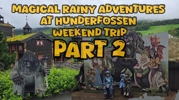 Magical Rainy Adventures at Hunderfossen | Weekend Trip Part 2