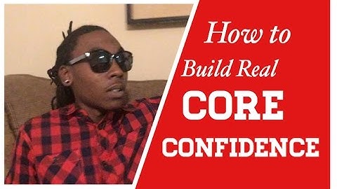 How To Build REAL CONFIDENCE NOW !!!