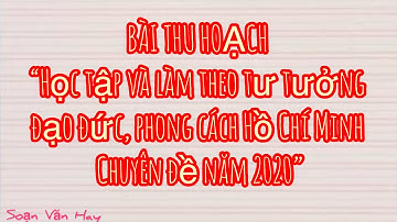 Chuyên đề năm 2020 “Học tập và làm theo tư tưởng, đạo đức, phong cách Hồ Chí Minh”