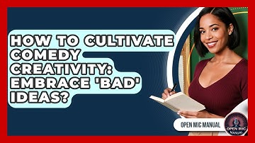 How To Cultivate Comedy Creativity: Embrace 