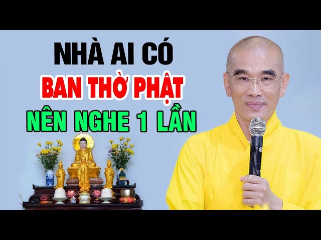 Nhà Ai Có Thờ Phật Tại Gia Nên Nghe Thầy Giảng 1 Lần - TT. Thích Tuệ Hải class=