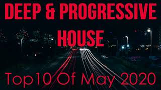 Deep & Progressive House Mix   Best Top 10 Of May 2020