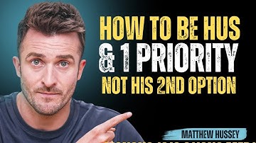 How to be his &1 priority, not his 2nd option!  6 ways to stand out from otherwoman|Matthew hussey ‎