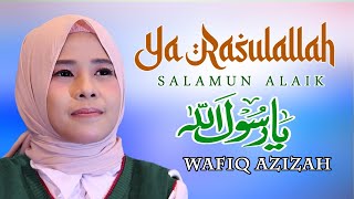 Salawat Ya Rasulallah Salamun Alaik - Wafiq Azizah (Official Music Video)