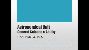 Astronomical unit | General Science & Ability | CSS | PMS | PCS |