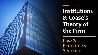 Coase’s Theory of the Firm: Why Do We Have Corporations? | Institutional Law & Economics