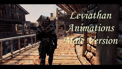 [Skyrim SE/LE] Leviathan Animations - Male Idle walk and run - Version 1.0