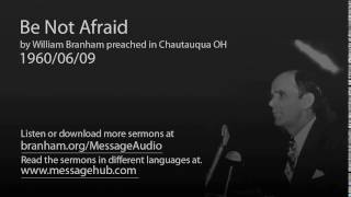 Be Not Afraid (William Branham 60/06/09)