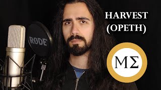 Harvest - Opeth (Vocal Cover)