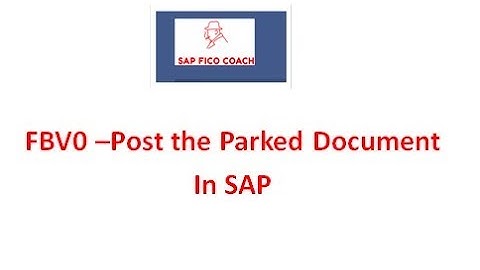 SAP FICO Course in Telugu |SAP FICO Course Videos ,FBV0–How to Post the Parked Document In SAP
