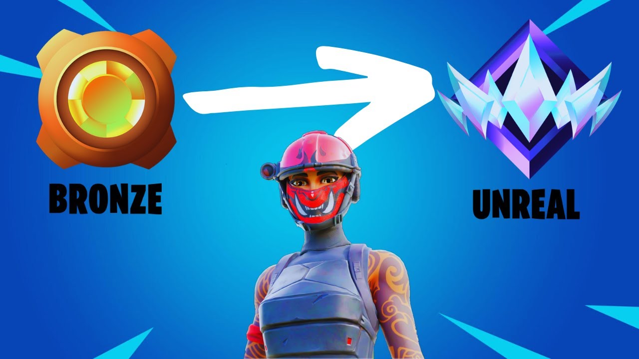 How I went from BRONZE to UNREAL in Fortnite!