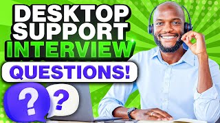 DESKTOP SUPPORT Interview Questions & ANSWERS! (Desktop Support Engineer, Analyst, and Technician!)