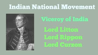 Viceroy of India 1860 to 1905 || Lord Litton Rippon Curzon || India national Movement part 3