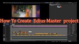 How To Create Any Edius Copy-Pest Project To Master Project