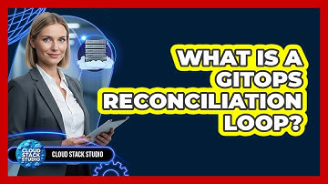 What Is A GitOps Reconciliation Loop?