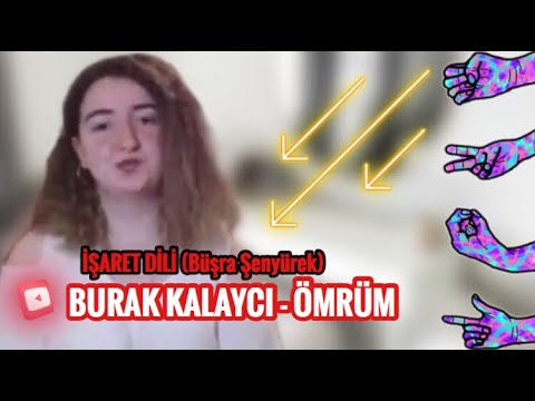 Burak Kalaycı - Ömrüm | İşaret Dili