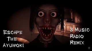 Escape The Ayuwoki 3 Radio Music Remix