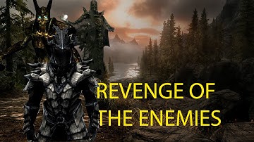 Skyrim Mods : Revenge of The Enemies