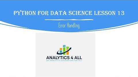 Python for Data Science Lesson 13: Error Handling