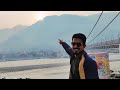 Rishikesh vlog   going to rafting  part 1  rishav pal  vlogs risikesh utrakhand