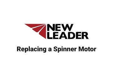 Service Tip: Replace a Spinner Motor | New Leader