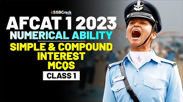 AFCAT 1 2023 - Numerical Ability Important Question & Answer - SI & CI - Class 1