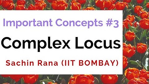 Locus of Complex Numbers | Important Concepts | JEE, BITSAT 2020