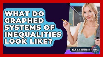 What Do Graphed Systems Of Inequalities Look Like? - Your Algebra Coach