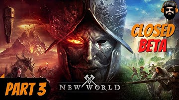 NEW WORLD Gameplay - Closed Beta - PART 3 (no commentary)
