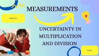 #Class 11# How to deal with uncertainty in the case of Multiplication or Division # Chapter 1