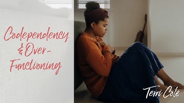 Codependency & Over-Functioning - Terri Cole