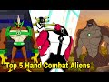 Ben Ten's 5 Hand Combat Aliens Of Ben 10 | Full Details Explained | Light detail