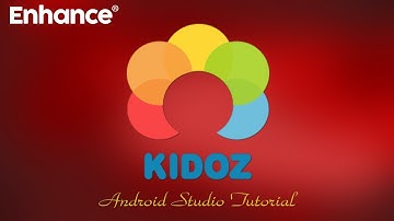 Enhance + KIDOZ + Android Studio = Child