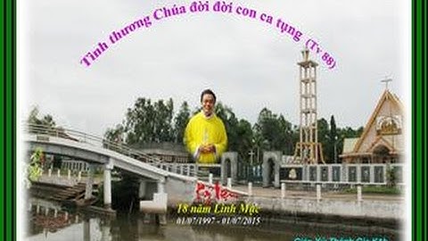 KỶ NIỆM 18 NĂM LINH MỤC CHA GIUSE NGUYỄN TIẾN TÂM_GX THÁNH GIA K1B